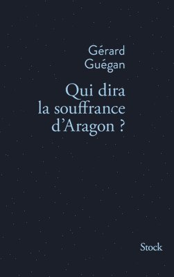 Qui Dira La Souffrance D Aragon 1