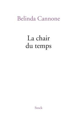 Belinda Cannone - La Chair Du Temps, Häftad