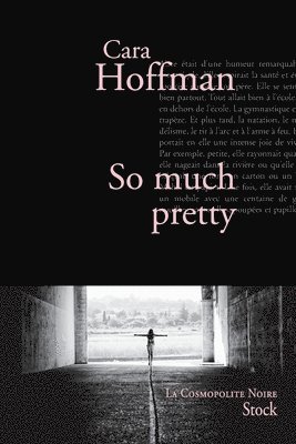 Cara Hoffman - So much pretty, Häftad