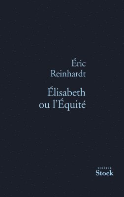 Éric Reinhardt - Élisabeth ou l'Équité, Häftad. Tillgänglighet: Lägg i varukorg