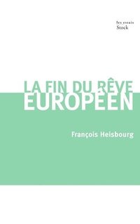 bokomslag La Fin Du Reve Europeen