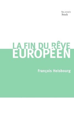 La Fin Du Reve Europeen 1