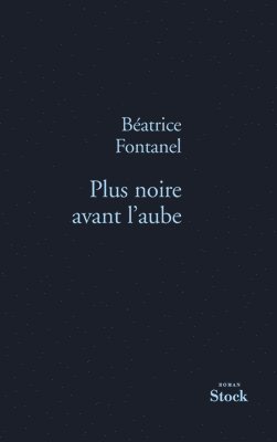 Béatrice Fontanel - Plus Noire Avant L Aube, Häftad