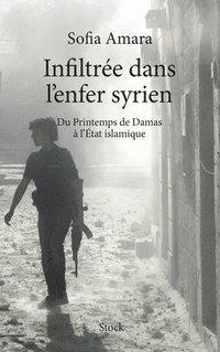 bokomslag Infiltree dans l'enfer syrien