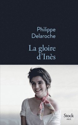 Delaroche-P - La Gloire D Ines, Häftad