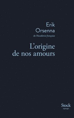 Orsenna-E - L Origine de Nos Amours, Häftad