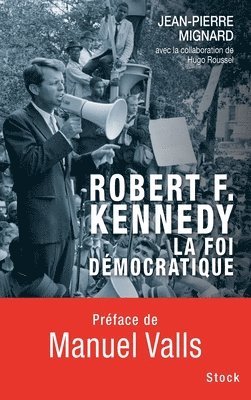 bokomslag Robert F Kennedy La Foi Democratique