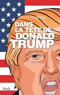 bokomslag Dans La Tete de Donald Trump