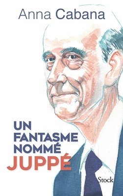 bokomslag Un Fantasme Nomme Juppe