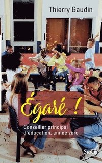 bokomslag Égaré ! Conseiller principal d'éducation, année zéro