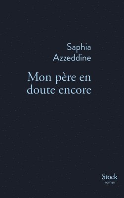 Saphia Azzeddine - Mon père en doute encore, Häftad