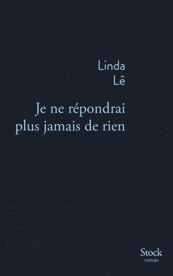 Linda Lê - Je ne répondrai plus jamais de rien, Häftad