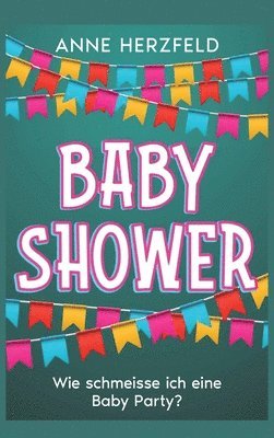 Baby Shower - Wie schmeisse ich eine Baby Party? 1