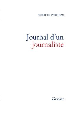 Robert De Saint Jean - Journal d'un journaliste, Häftad. Tillgänglighet: Lägg i varukorg