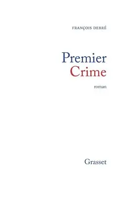 François Debré - Premier crime, Häftad. Tillgänglighet: Lägg i varukorg