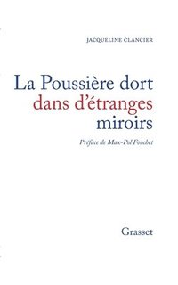 bokomslag La poussière dort dans d'étranges miroirs