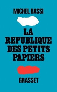 bokomslag La république des petits papiers