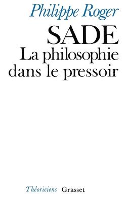 bokomslag Sade ou la philosophie dans le pressoir