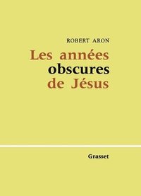 bokomslag Les années obscures de Jésus