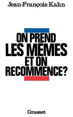 Jean-François Kahn - On prend les mêmes et on recommence ?, Häftad