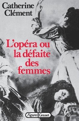 bokomslag L'opéra ou la défaite des femmes