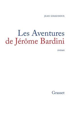 Giraudoux-J - Les Aventures de Jérôme Bardini, Häftad