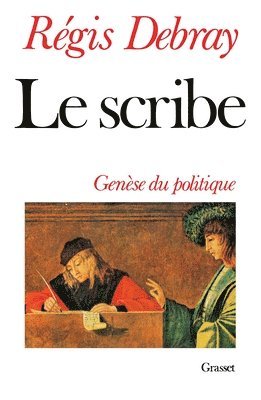 Le Scribe- Genese Du Politique 1