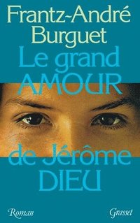 bokomslag Le grand amour de Jérôme Dieu