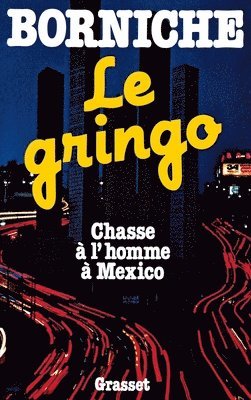 Roger Borniche - Le gringo, Häftad