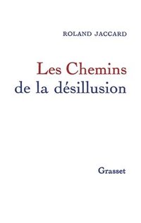 bokomslag Les chemins de la désillusion