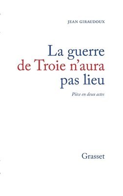 Giraudoux-J - La guerre de Troie n'aura pas lieu, Häftad