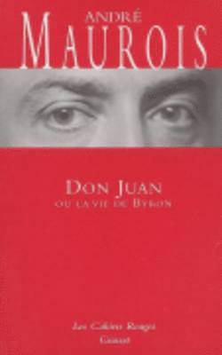 Andre Maurois - Don Juan Ou La Vie De Byron, Häftad
