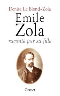 bokomslag Emile Zola raconté par sa fille