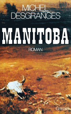 Michel Desgranges - Manitoba, Häftad