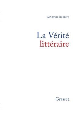 Marthe Robert - La vérité littéraire, Häftad
