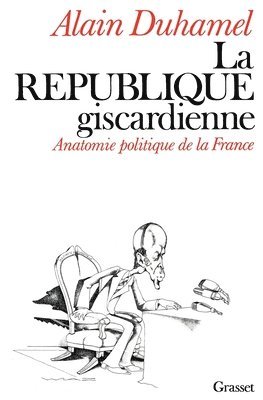 bokomslag La république giscardienne