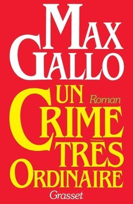 Max Gallo - Un crime très ordinaire, Häftad