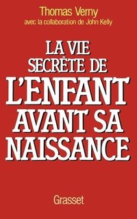 bokomslag La vie secrète de l'enfant avant sa naissance