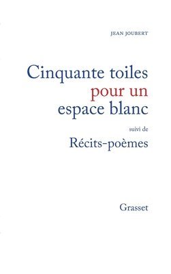 Joubert-J - Cinquante toiles pour un espace blanc, Häftad