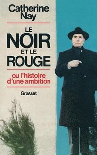 bokomslag Le Noir et le Rouge - ou l'histoire d'une ambition