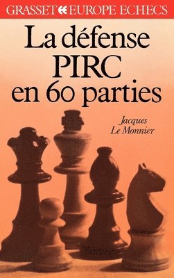 bokomslag La défense Pirc en 60 parties