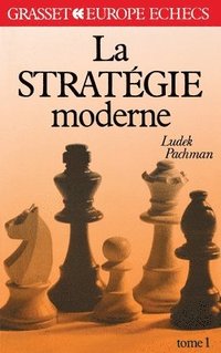bokomslag La stratégie moderne Tome 1