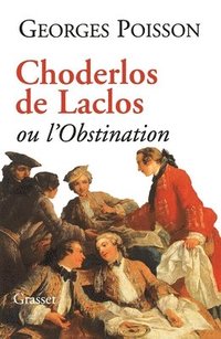 bokomslag Choderlos de Laclos Ou L Obstination