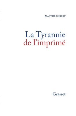 Marthe Robert - La tyrannie de l'imprimé, Häftad