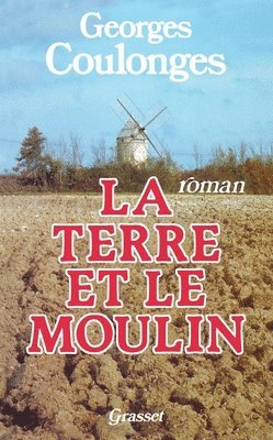 bokomslag La terre et le moulin