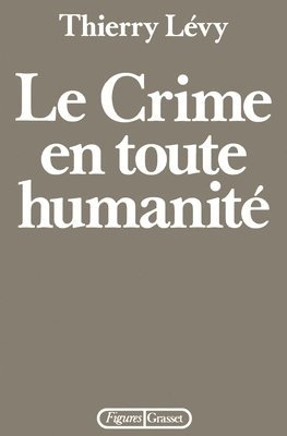 Thierry Lévy - Le crime en toute humanité, Häftad