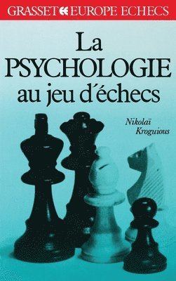 bokomslag La psychologie aux jeux d'échecs