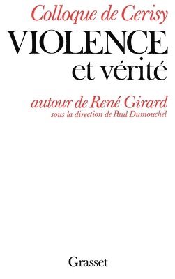 Violence et vérité - Autour de René Girard 1