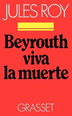 bokomslag Beyrouth, viva la muerte