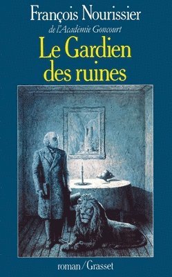 François Nourissier - Le Gardien des ruines, Häftad